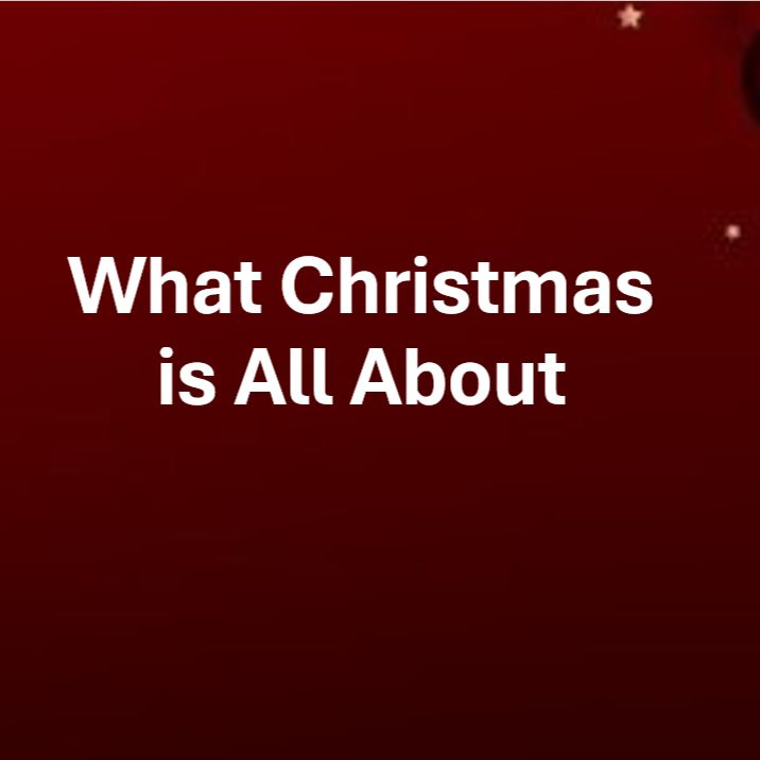 WNS 12/11/24 What Christmas Is All About Part 2 episode artwork