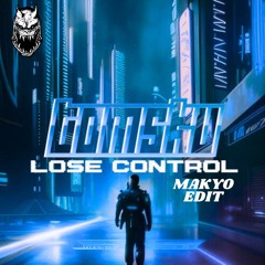 TOMSKU - LOSE CONTROL (MAKYO Edit) (FREE DL)