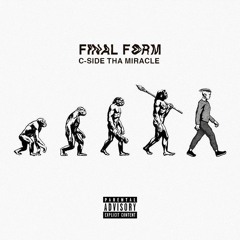 Final Form (Prod. by C-Side Tha Miracle)