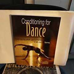 [DOWNLOAD] PDF ✉️ Conditioning for Dance by  Eric Franklin [EPUB KINDLE PDF EBOOK]