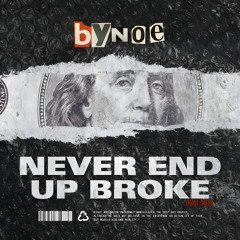 Never End Up Broke (Riot Mix)