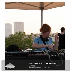 Air Ambient Takeover - Diane (Avril 2024)