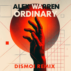 Alex Warren - Ordinary ( Dismoi Remix )