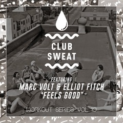Marc Volt & Elliot Fitch - Feels Good [CLUB SWEAT]