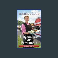 ebook read [pdf] 📖 Her Pretend Amish Boyfriend (Surprised by Love Book 5) Read online