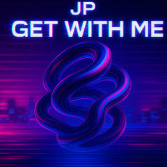 JP - Get With me