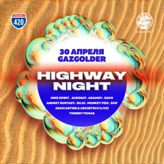 Mike Spirit @ Highway Night - Gazgolder club - 30.04.2021