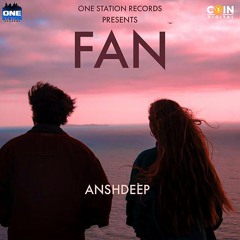 Fan BY Anshdeep  | Coin Digital | New Punjabi Songs 2021 | Latest New Punjabi Songs 2021