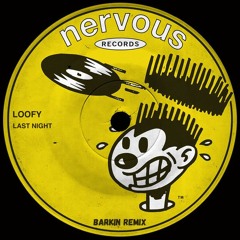 Loofy - Last Night (Barkin Remix)