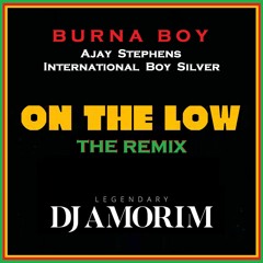 BURNA BOY - On The Low (The Remix DJ AMORIM)