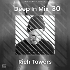 Deep In Mix 30 with Rich Towers