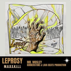 Leprosy feat. M.A.D.S.K.I.L.L., Justin JPaul Miller and Mr. Mosley