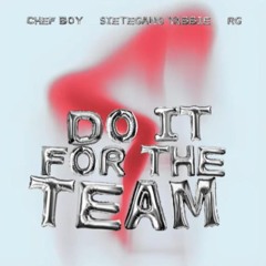 Chef Boy x SieteGang Yabbie x RG - Do It For The Team
