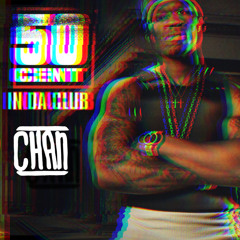 50 Cent - In Da Club (Chan Flip)