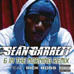 6 In The Morning (Remix) [feat. Rick Ross]