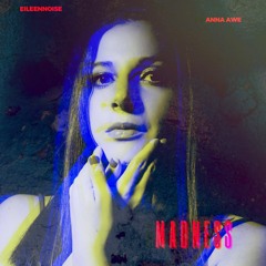 Madness (feat. Anna Awe)