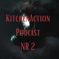 OBK-TECHNO//KitchenActionPodcast//NR.2//155Bpm-164Bpm