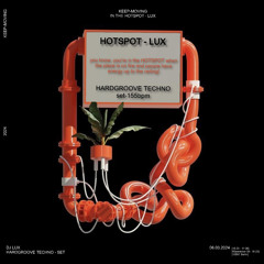 HOTSPOT - DJ LUX | HardgrooveTechno set-155bpm