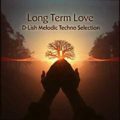 Long Term Love - Melodic Techno Selection