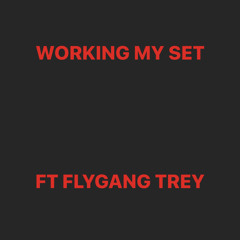 Working My Set (feat. Flygang Trey)
