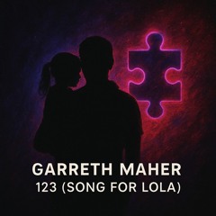 Garreth Maher - 123 (song for lola)