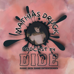 DIDE PODCAST #004 - MATHIAS DRUCK