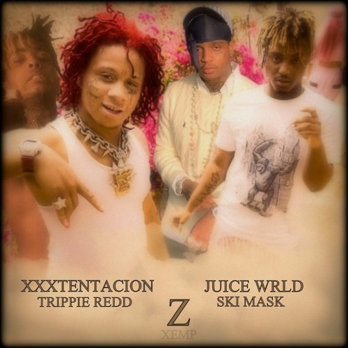 Stream Z - XXXTENTACION, JUICE WRLD, SKI MASK, TRIPPIE REDD