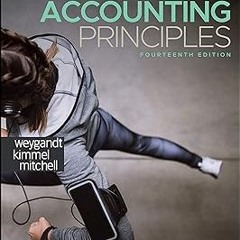 Accounting Principles, 14th Edition BY: Jerry J. Weygandt (Author),Paul D. Kimmel (Author),Jill