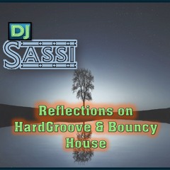 DJ Sassi Reflections on HardGroove and Bouncy House T4