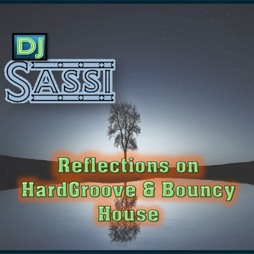 DJ Sassi Reflections on HardGroove and Bouncy House T4