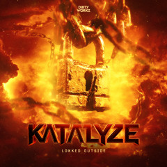 KATALYZE - LOKKED OUTSIDE