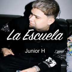 Junior H - La Escuela (2022)