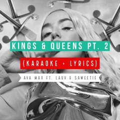 Ava Max - Kings & Queens Pt. 2 (Karaoke)