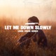 on Let Me Down Slowly (Louie Crick Remix)