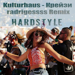 Kulturhaus - Крейзи (radrigessss Remix)