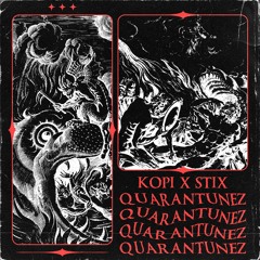 KOPI X ST!X - QUARANTUNEZ (B2B MIX)