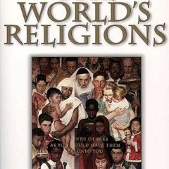 [READ] [EBOOK EPUB KINDLE PDF] The World's Religions, Revised and Updated: A Concise