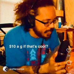 $10 a g If that's cool?
