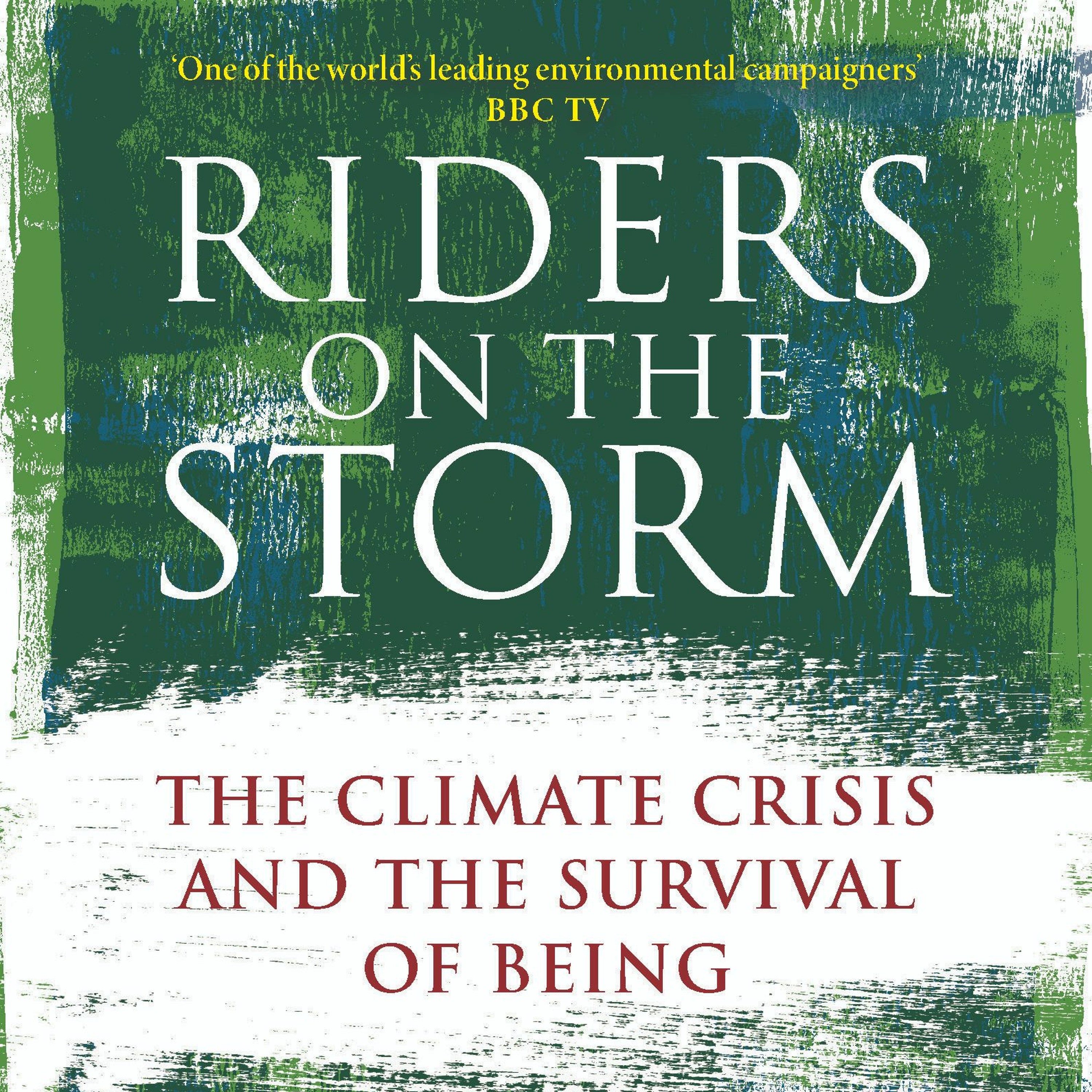 Alastair McIntosh - Riders on the Storm: The Climate Crisis and the Survival of Being