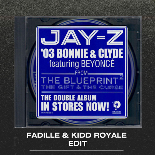 03 Bonnie & Clyde ( Fadille & Kidd Royale Edit ) BUY = FREE DOWNLOAD