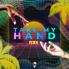 N3X - Take My Hand