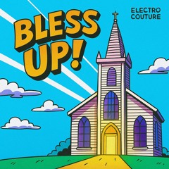 Bless UP! (July 6th Em 138 BPM)