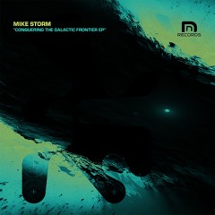 N&N Records: Mike Storm ´Conquering The Galactic Frontier´EP (PREVIEWS)