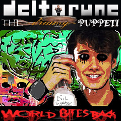 WORLD BITES BACK - [Deltarune: The DREAM Y Puppet]