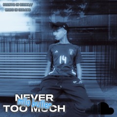Milo Butler - Never Too Much