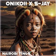 OniKoii X S - JAY - Nairobi Tings