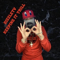 Dizzletv Keeping It Trill
