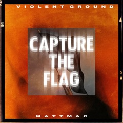 Capture the Flag ft.Mattmac