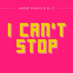 André Sarate & OL.C - I Cant Stop (Extended Mix)