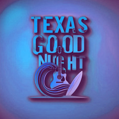 Texas Good Night (Original)